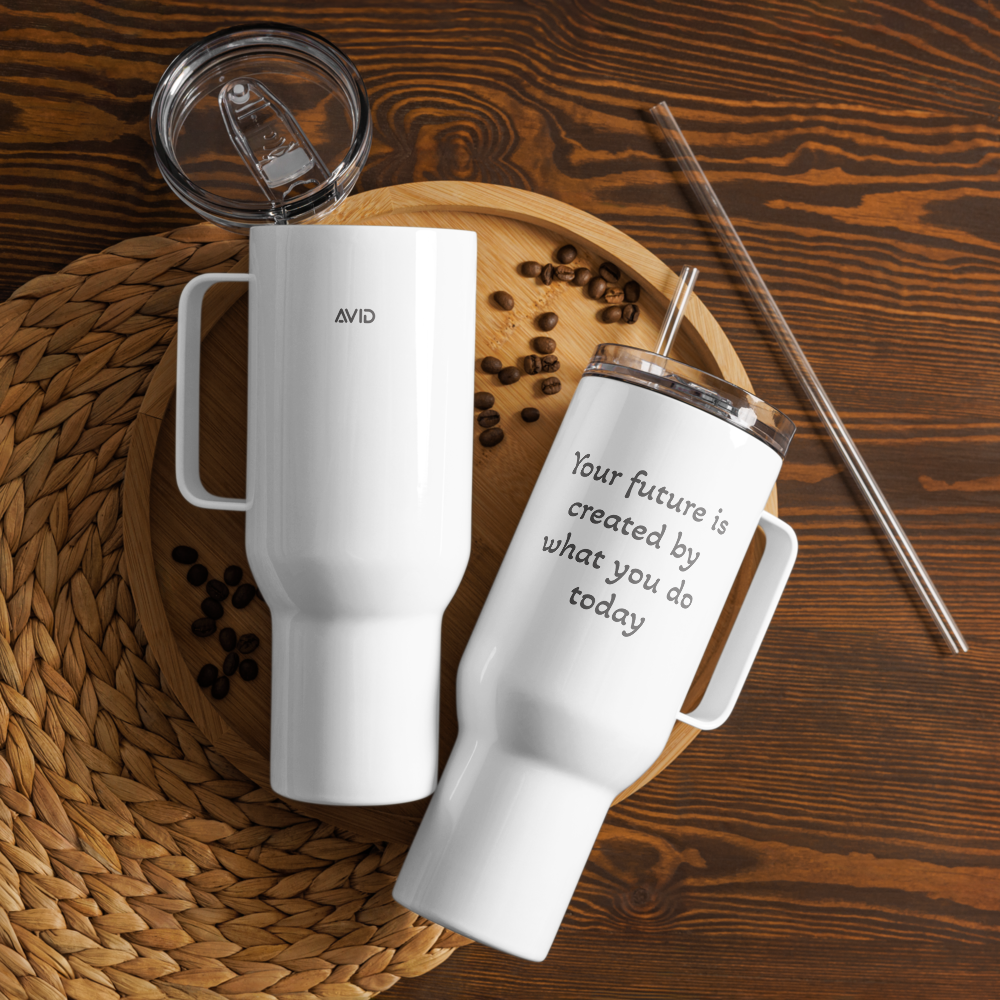 Avid_London_Travel_Mug_your future is created by what you do today