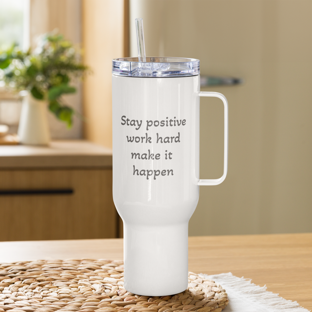 Avid_London_Travel_Mug_stay positive work hard make it happen